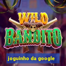 joguinho da google