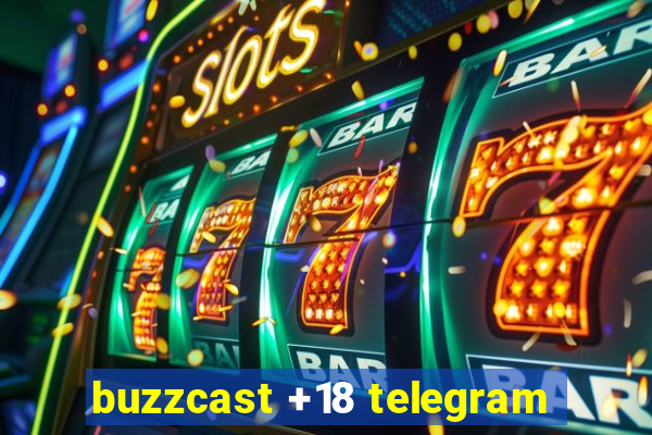 buzzcast +18 telegram