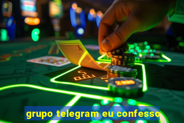 grupo telegram eu confesso