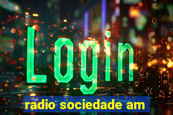 radio sociedade am