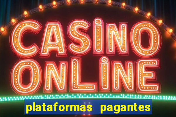 plataformas pagantes fortune tiger