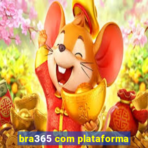 bra365 com plataforma