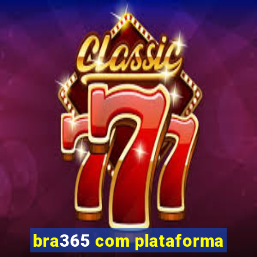 bra365 com plataforma