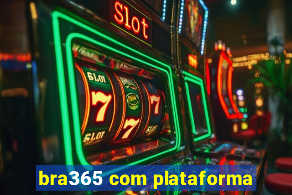 bra365 com plataforma