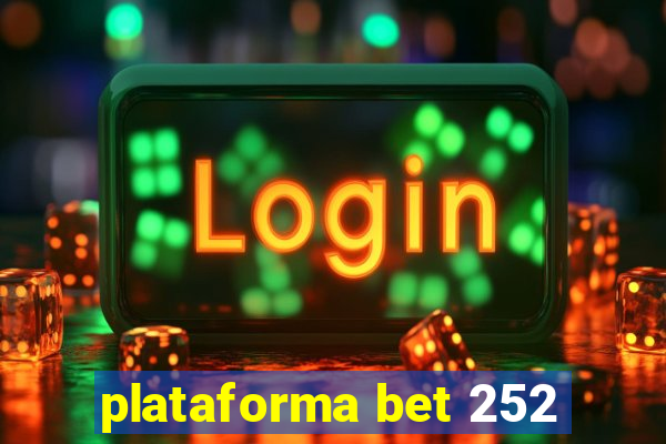 plataforma bet 252