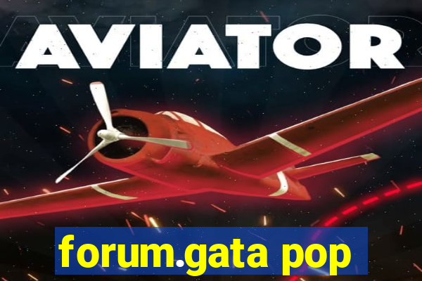 forum.gata pop