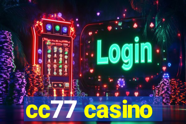 cc77 casino