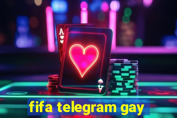 fifa telegram gay