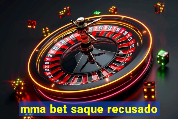 mma bet saque recusado