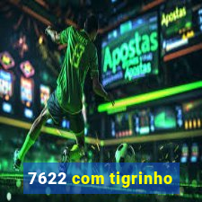 7622 com tigrinho