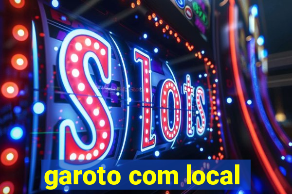 garoto com local