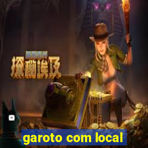 garoto com local