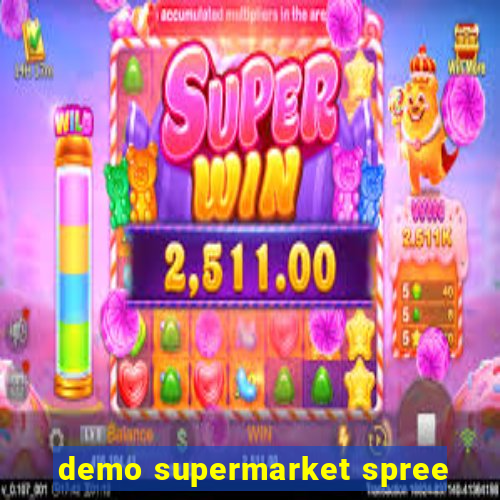 demo supermarket spree