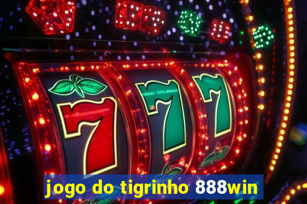 jogo do tigrinho 888win