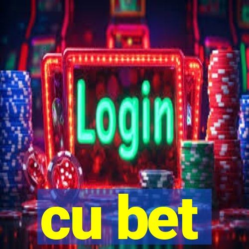 cu bet