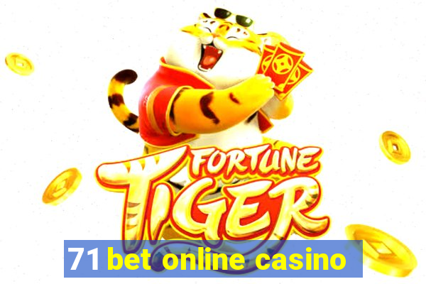 71 bet online casino