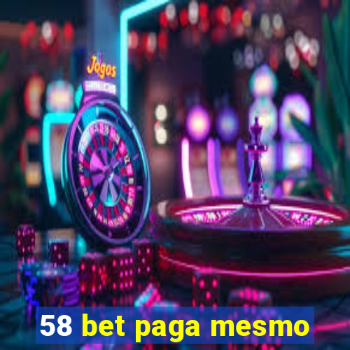 58 bet paga mesmo