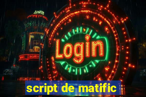 script de matific