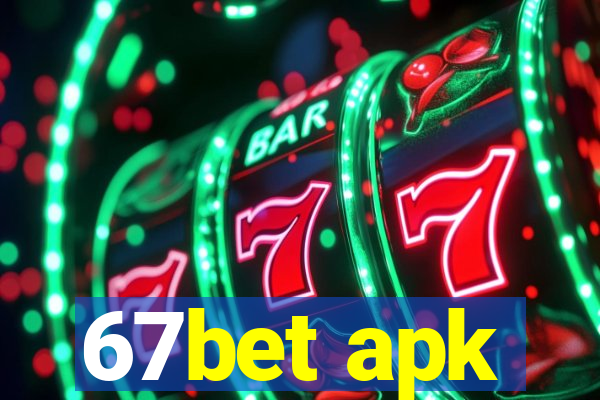 67bet apk