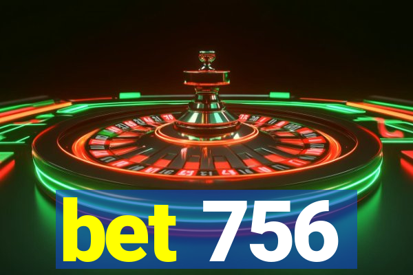 bet 756