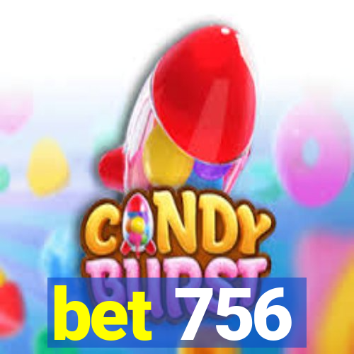 bet 756