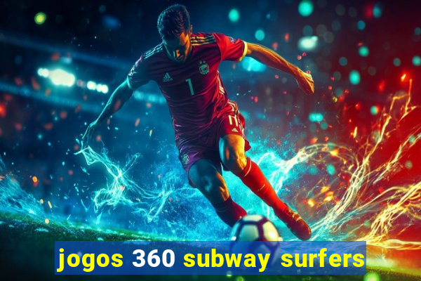 jogos 360 subway surfers