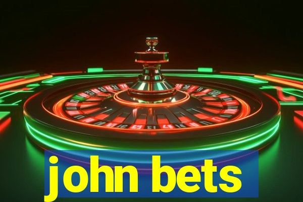 john bets