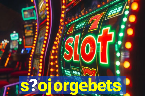 s?ojorgebets