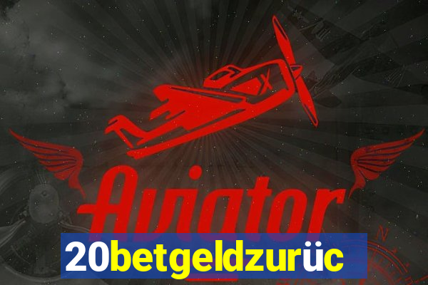 20betgeldzurück