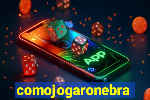 comojogaronebra