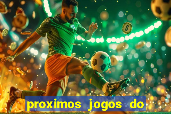 proximos jogos do corinthians brasileiro