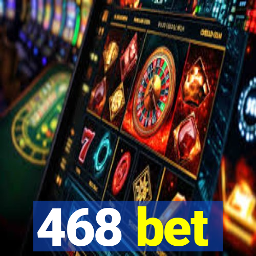 468 bet