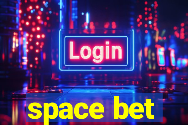 space bet