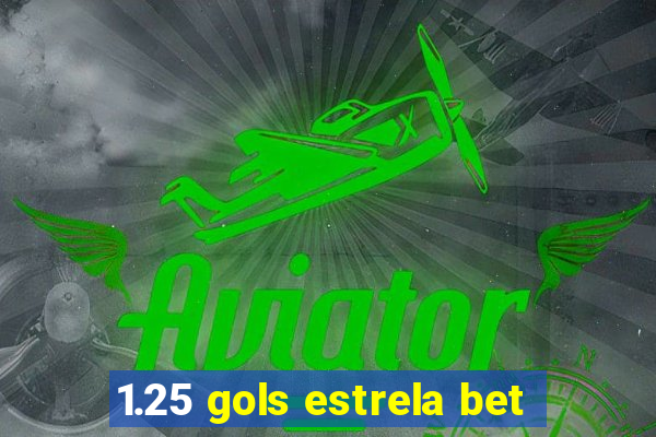 1.25 gols estrela bet