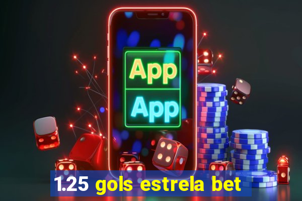 1.25 gols estrela bet