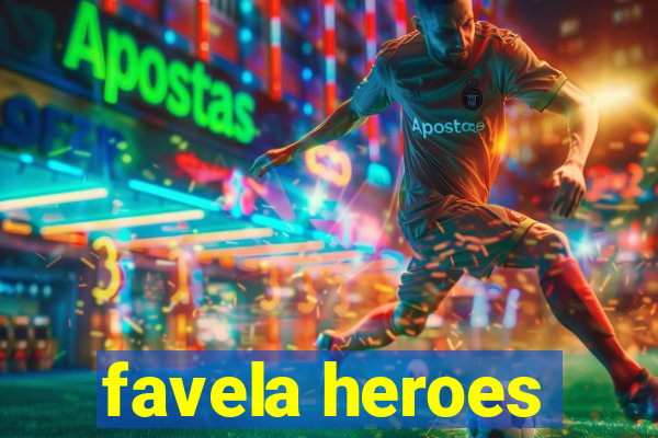 favela heroes