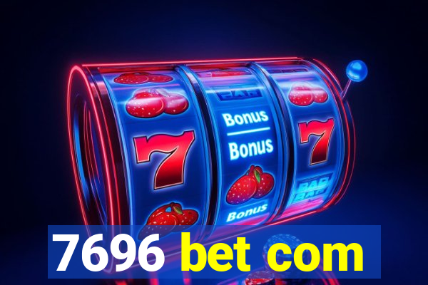 7696 bet com