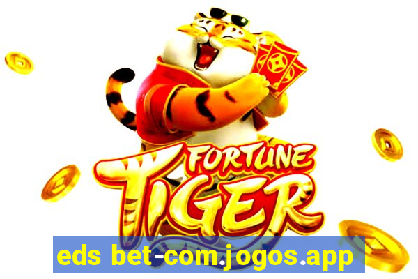 eds bet-com.jogos.app