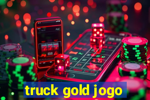 truck gold jogo