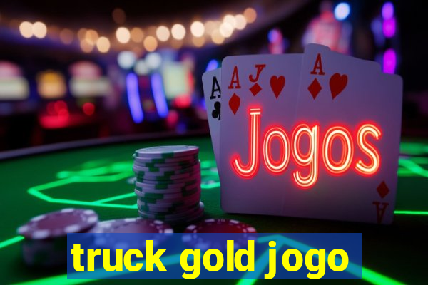 truck gold jogo