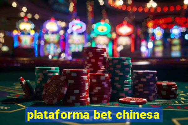 plataforma bet chinesa