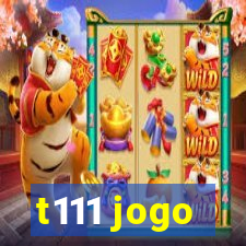 t111 jogo