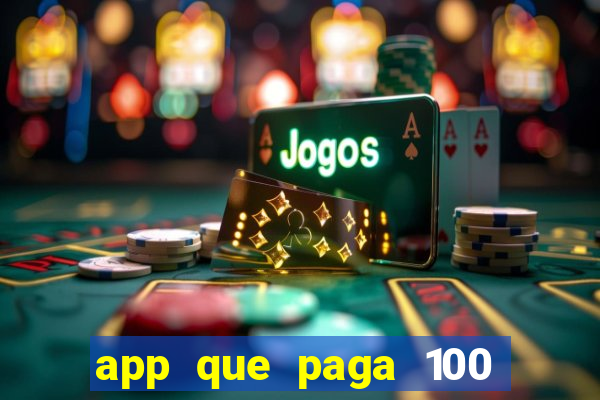 app que paga 100 reais por dia