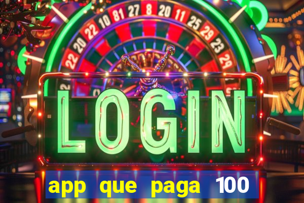 app que paga 100 reais por dia