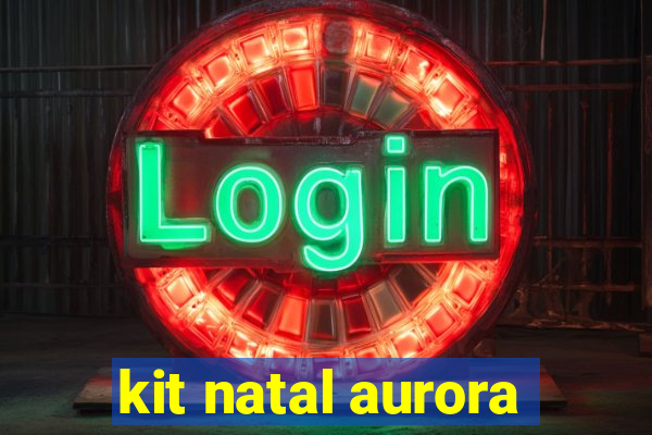 kit natal aurora