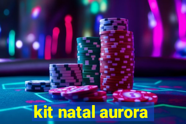 kit natal aurora