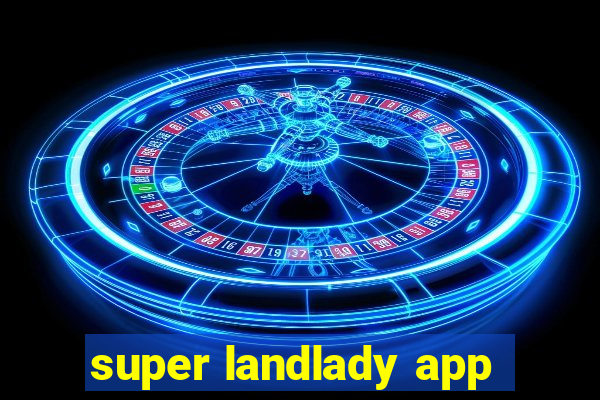 super landlady app