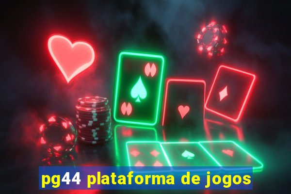 pg44 plataforma de jogos