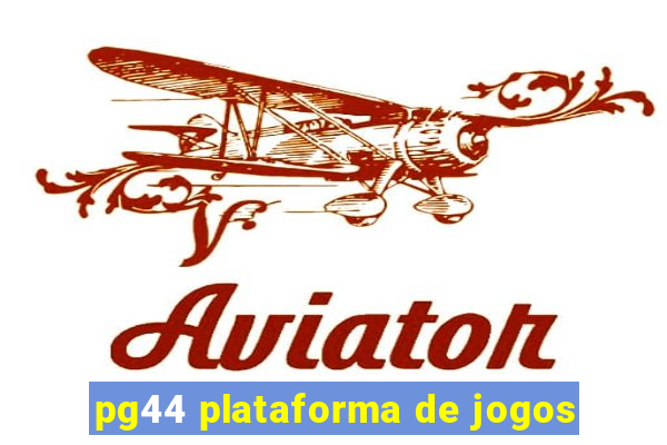 pg44 plataforma de jogos