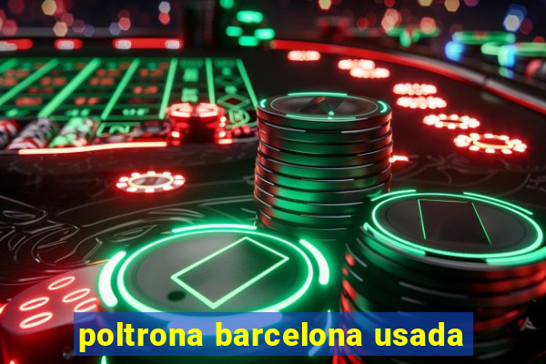 poltrona barcelona usada